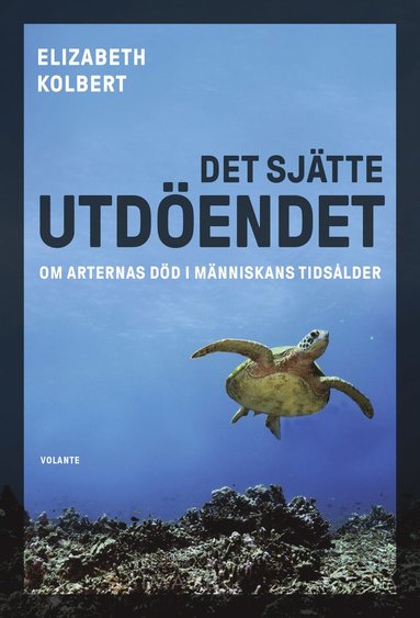 Det sj�tte utd�endet : om arternas d�d i m�nniskans tids�lder (inbunden)