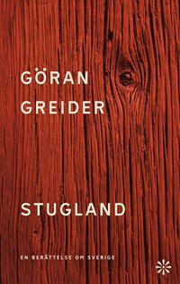 Stugland : en berttelse om Sverige (inbunden)