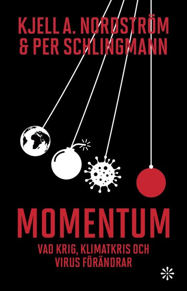 Momentum : vad krig, klimatkris och virus f�r�ndrar (inbunden)