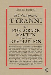 Bekvmlighetens tyranni : hur vi frlorar makten ver vr tids stora revolution (inbunden)