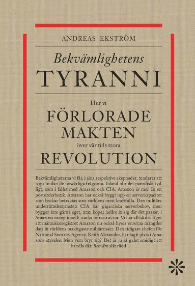 Bekvmlighetens tyranni : hur vi frlorar makten ver vr tids stora revolution (pocket)