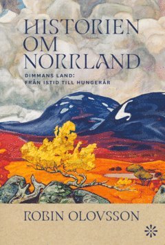 Historien om Norrland. Del 1, Dimmans land (e-bok)