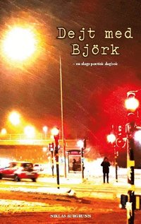 Dejt med Björk : en slags poetisk dagbok (häftad)