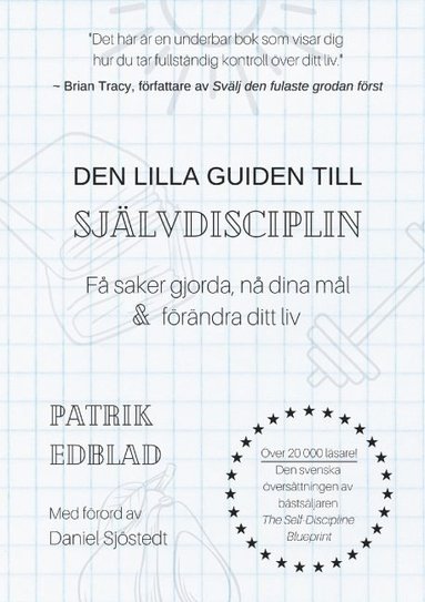 Den lilla guiden till självdisciplin : få saker gjorda, nå dina mål och för (kartonnage)