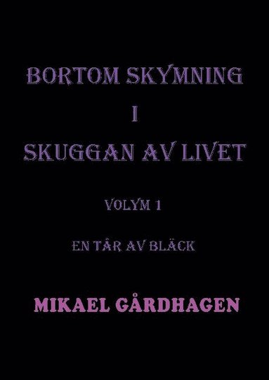 Bortom skymning i skuggan av livet. Volym 1, En tr av blck (pocket)