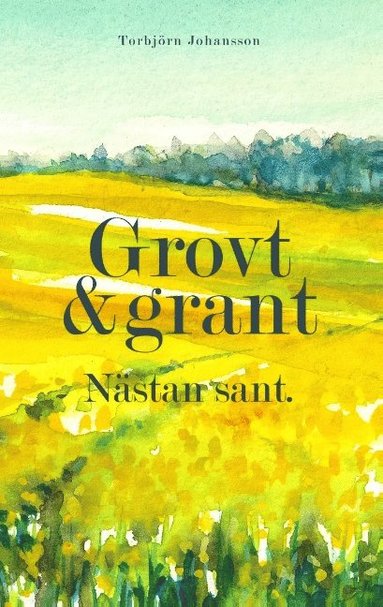 Grovt och grant, nstan sant : dikter och spridda tankar i salig rra (pocket)