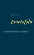Emetofobi : en berättelse från en drabbad