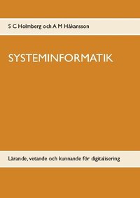 Systeminformatik : lrande, vetande och kunnande fr digitalisering (hftad)