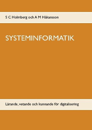 Systeminformatik : lrande, vetande och kunnande fr digitalisering (inbunden)
