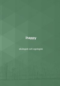 ihappy : ekologisk och egologisk (hftad)