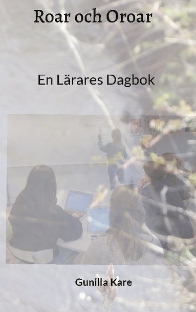 Roar och oroar : en lrares dagbok (pocket)