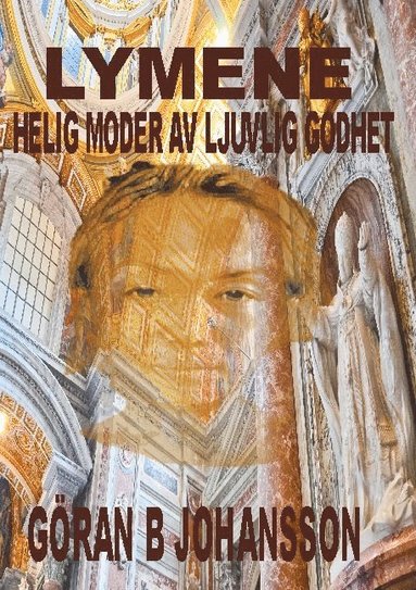 Lymene : helig moder av ljuvlig godhet (häftad)