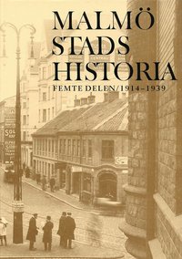 Malm stads historia. Del 5, 1914-1939 (inbunden)