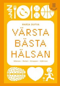 Värsta bästa hälsan (lättläst) : Sömnen - Maten - Kroppen 