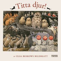 Omslag: Titta djur! : Ur Elsa Beskows bildskatt