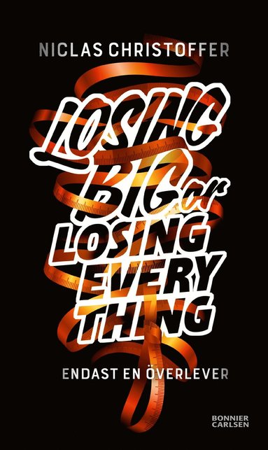Losing big or losing everything (inbunden)
