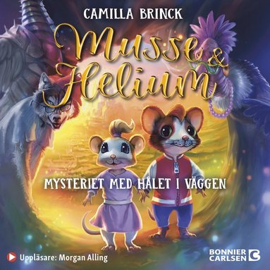 Musse & Helium. Mysteriet med hlet i vggen (inbunden)