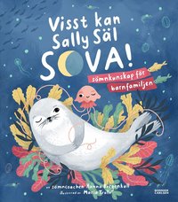 Omslag för Visst kan Sally Säl sova : sömnkunskap för barnfamiljen