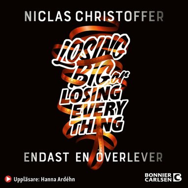 Losing big or losing everything (inbunden)