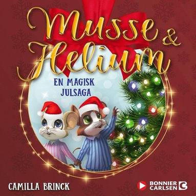 Jul med Musse & Helium. En magisk julsaga (ljudbok)