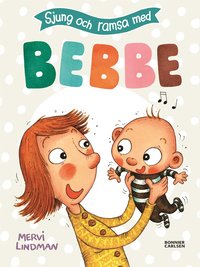 Sjung och ramsa med Bebbe som bok, ljudbok eller e-bok.