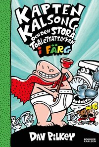 Omslag: Kapten Kalsong och den stora toalettattacken