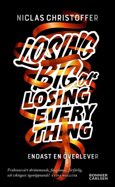 Losing big or losing everything (inbunden)