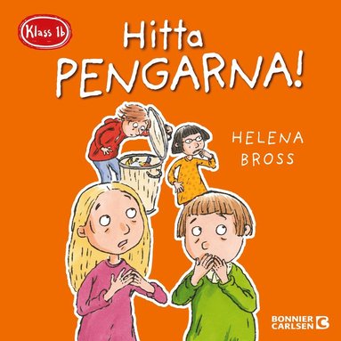 Klass 1b. Hitta pengarna! (inbunden)