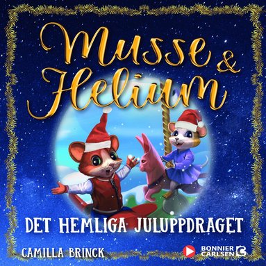 Det hemliga juluppdraget : Jul med Musse & Helium (inbunden)