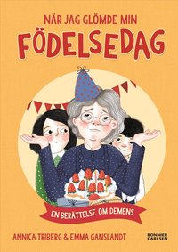 Omslag: När jag glömde min födelsedag - en berättelse om demens