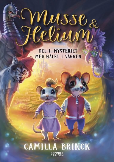 Musse & Helium. Mysteriet med hålet i väggen (inbunden)