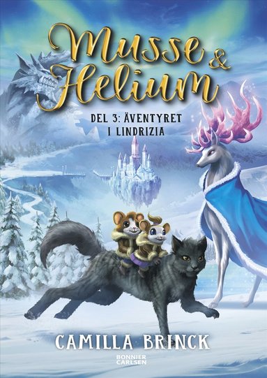 Musse & Helium. ventyret i Lindrizia (inbunden)