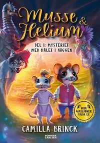 Omslag: Musse & Helium. Mysteriet med hålet i väggen