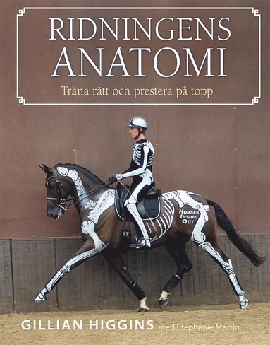 Ridningens anatomi : trna rtt och prestera p topp (inbunden)