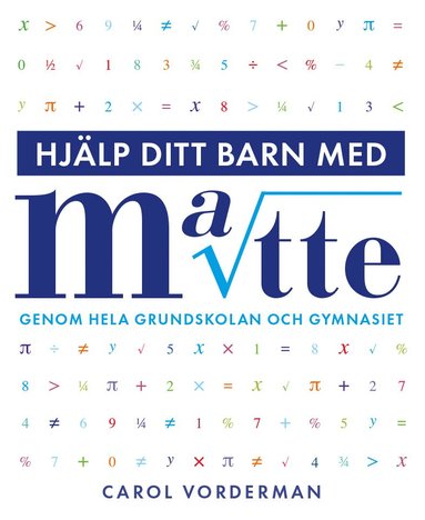 Hjälp ditt barn med matte genom hela grundskolan och gymnasiet (häftad)
