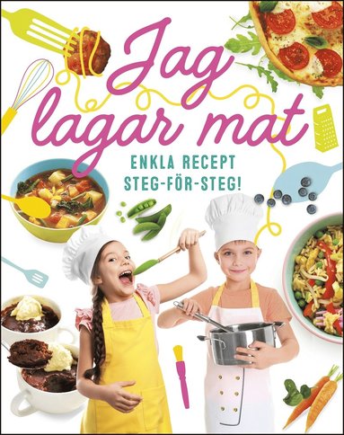 Jag lagar mat : enkla recept steg-för-steg (inbunden)