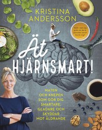t hjrnsmart! : maten och knepen som gr dig smartare, gladare och skyddar mot ldrande (hftad)