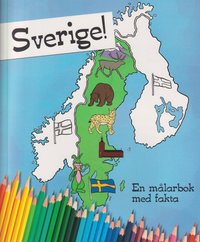 Sverige! : en målarbok med fakta (häftad)