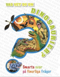 Vad vet du om dinosaurier? (inbunden)