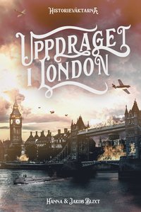 Uppdraget i London - Hanna Blixt, Jakob Blixt - Bok (9789179854966) | Bokus