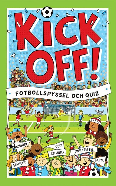 Kickoff! : fotbollspyssel och quiz (inbunden)