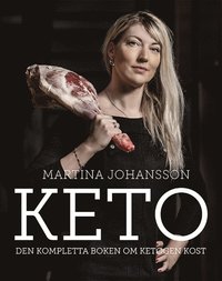 Keto : den kompletta boken om ketogen kost (häftad)