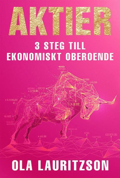 Aktier : 3 steg till ekonomiskt oberoende (kartonnage)