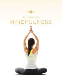 Kom igång med mindfulness (inbunden)