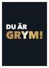 Du r grym!