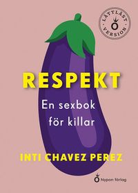 Omslag: Respekt : en sexbok för killar (lättläst)