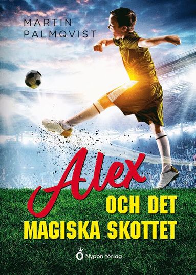 Alex och det magiska skottet (inbunden)