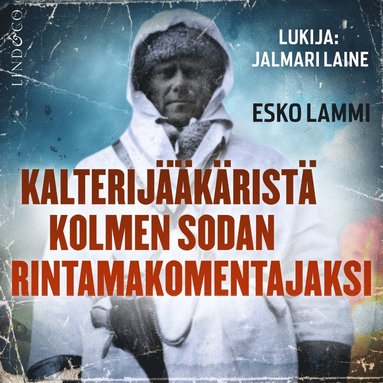 Kalterijkrist kolmen sodan rintamakomentajaksi (ljudbok)