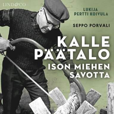 Kalle Ptalo - Ison miehen savotta (ljudbok)