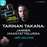 Tarinan takana: Jannen haastattelussa Jan Jalutsi (ljudbok)